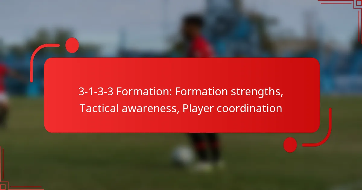 3-1-3-3 Formation: Formation strengths, Tactical awareness, Player coordination