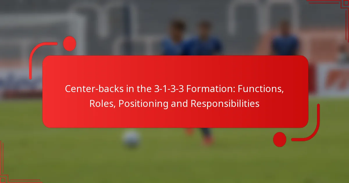 Center-backs in the 3-1-3-3 Formation: Functions, Roles, Positioning and Responsibilities