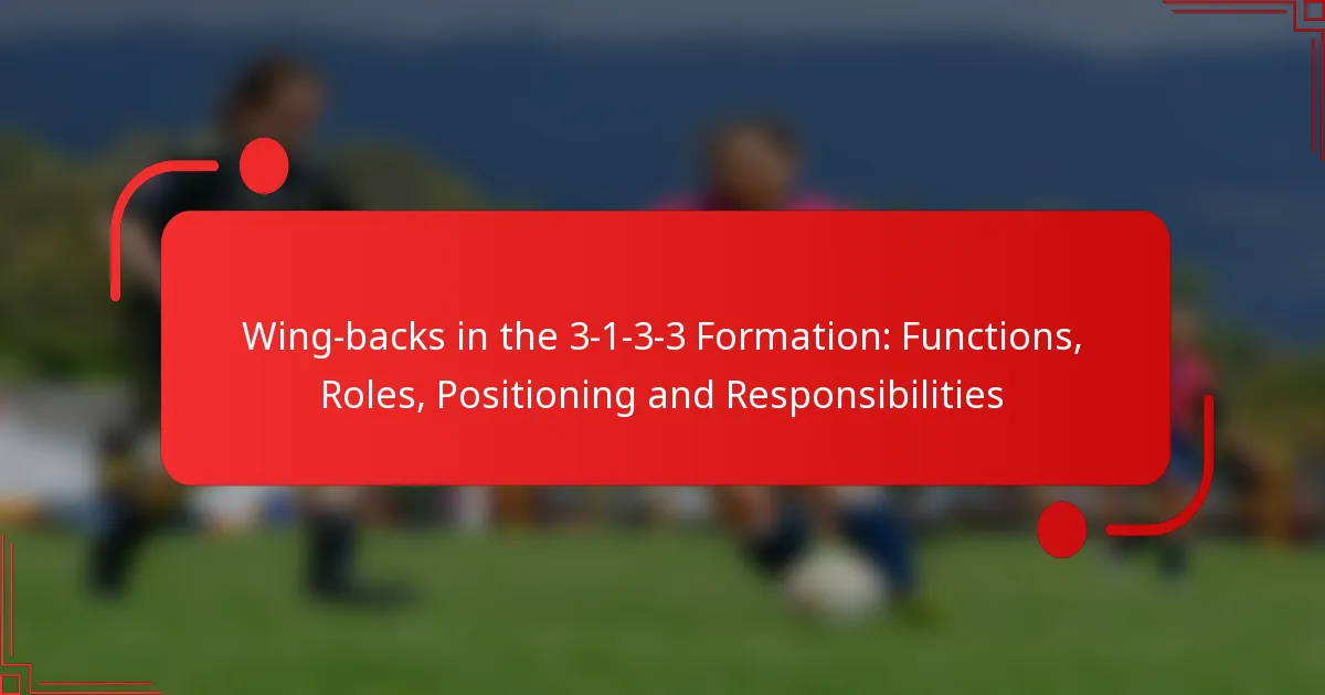 Wing-backs in the 3-1-3-3 Formation: Functions, Roles, Positioning and Responsibilities