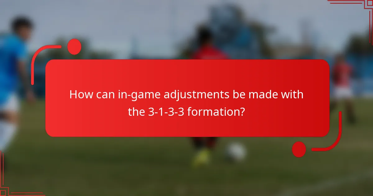 How can in-game adjustments be made with the 3-1-3-3 formation?