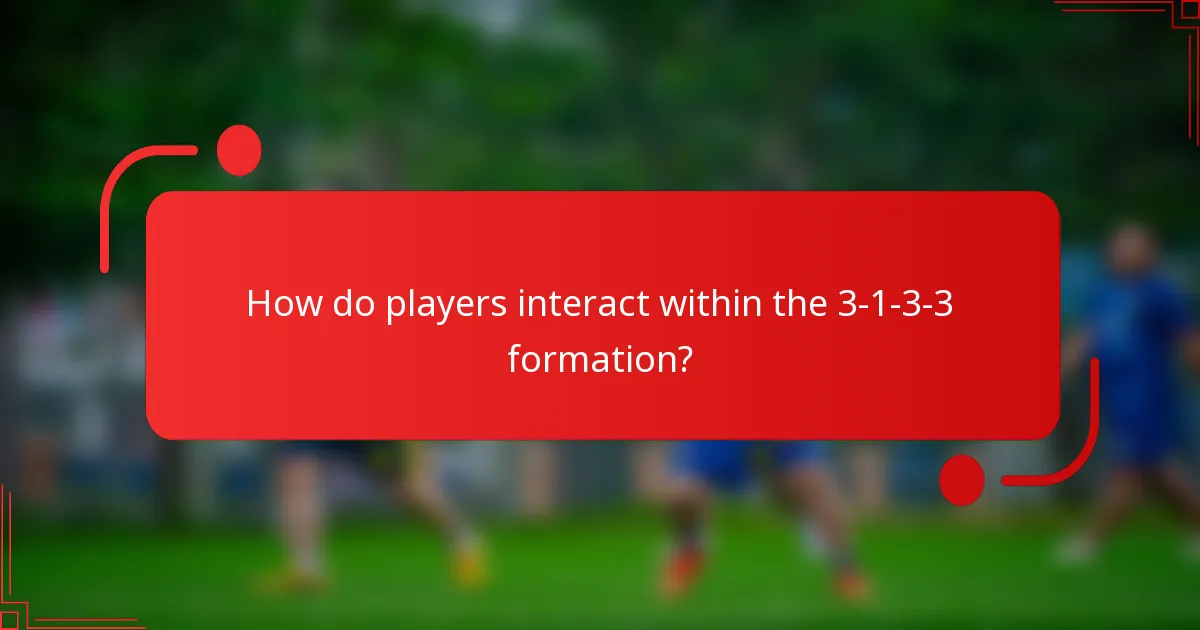How do players interact within the 3-1-3-3 formation?