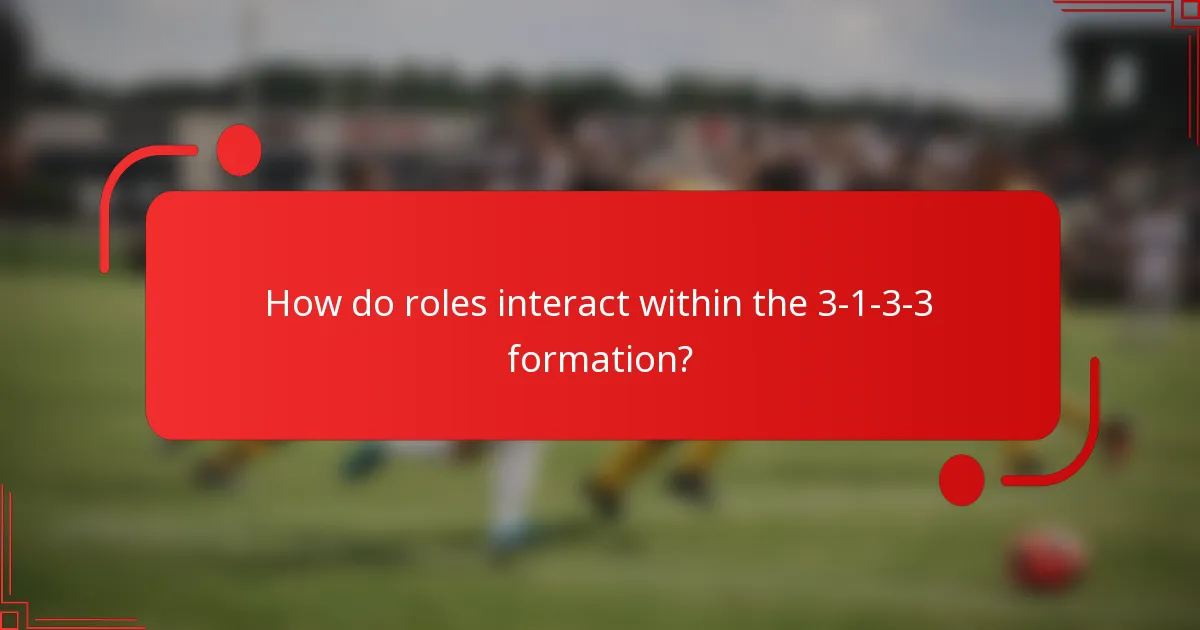 How do roles interact within the 3-1-3-3 formation?