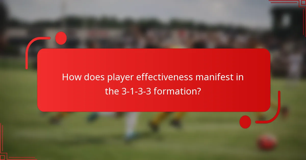 How does player effectiveness manifest in the 3-1-3-3 formation?