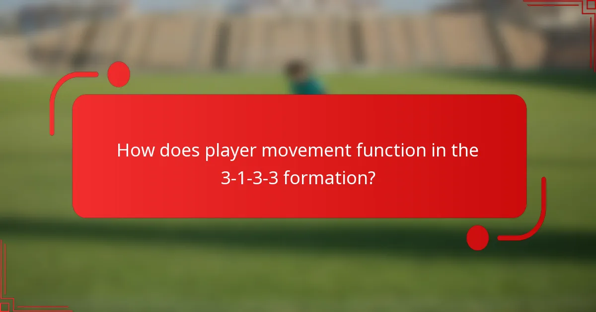 How does player movement function in the 3-1-3-3 formation?