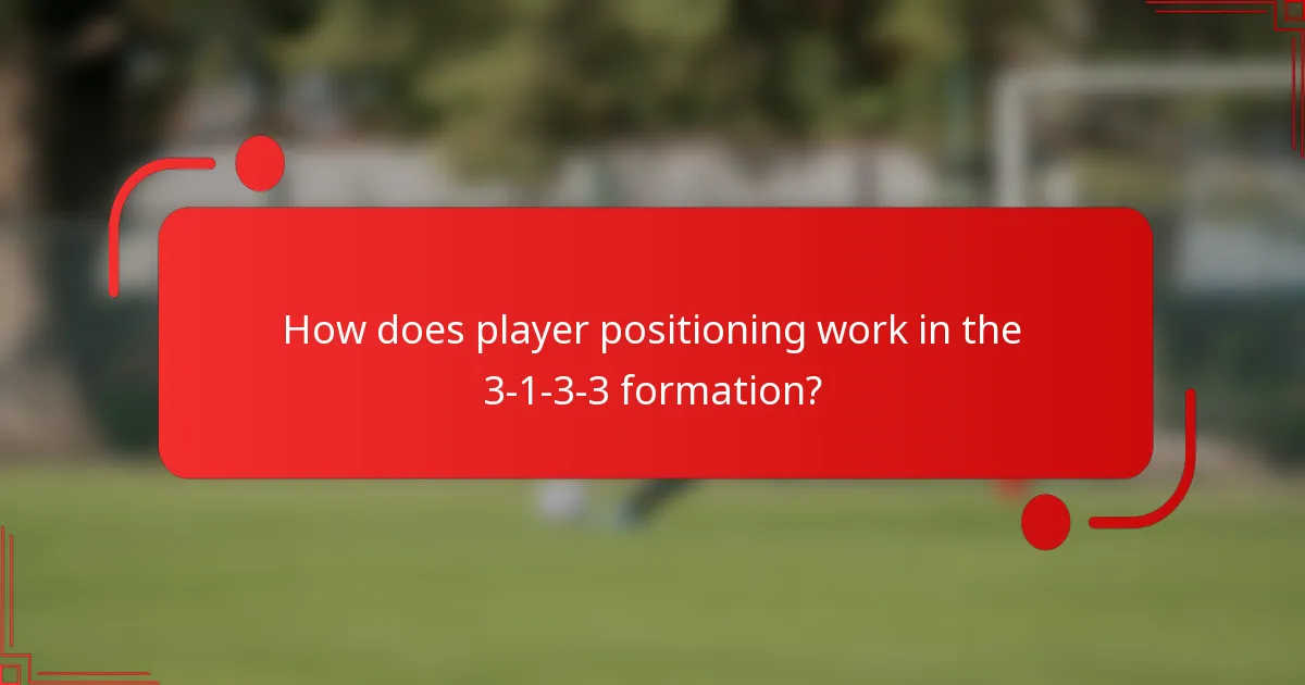 How does player positioning work in the 3-1-3-3 formation?