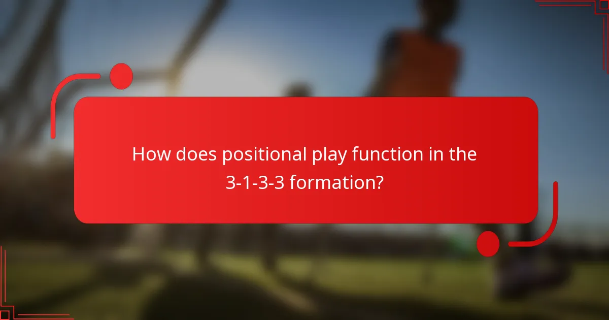 How does positional play function in the 3-1-3-3 formation?