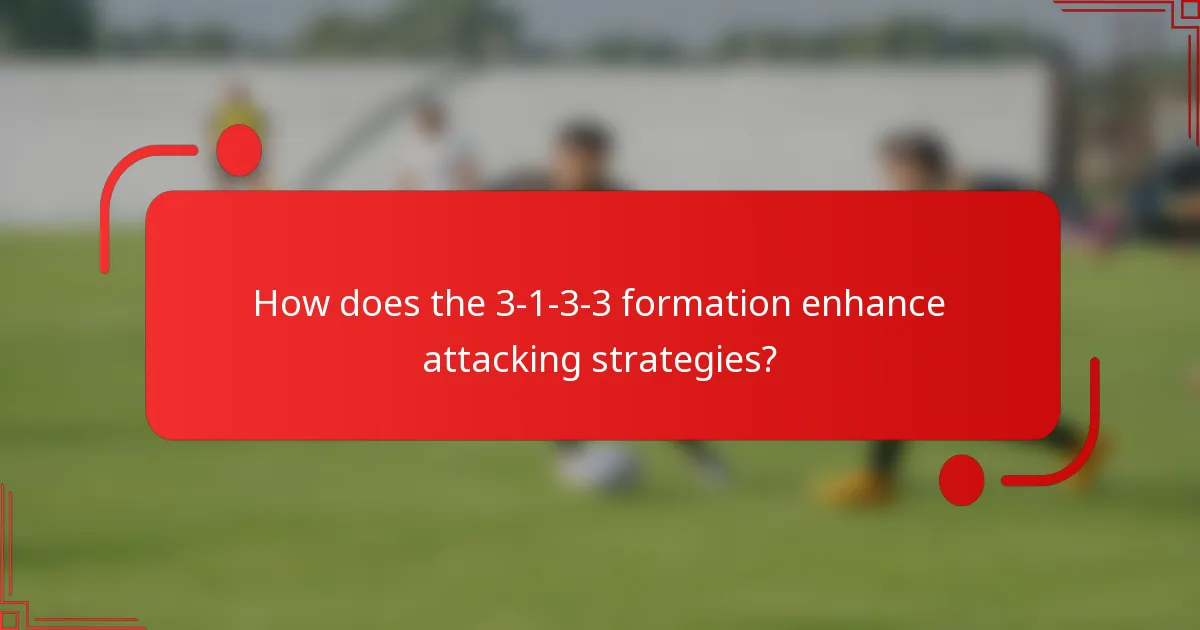 How does the 3-1-3-3 formation enhance attacking strategies?