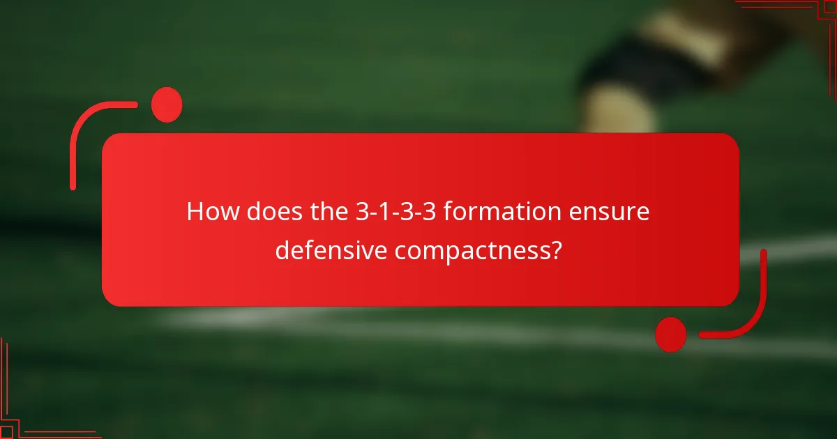 How does the 3-1-3-3 formation ensure defensive compactness?