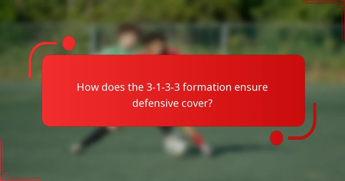 How does the 3-1-3-3 formation ensure defensive cover?