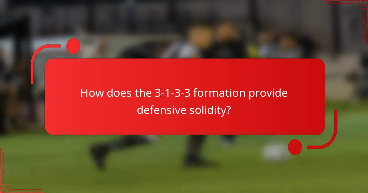 How does the 3-1-3-3 formation provide defensive solidity?