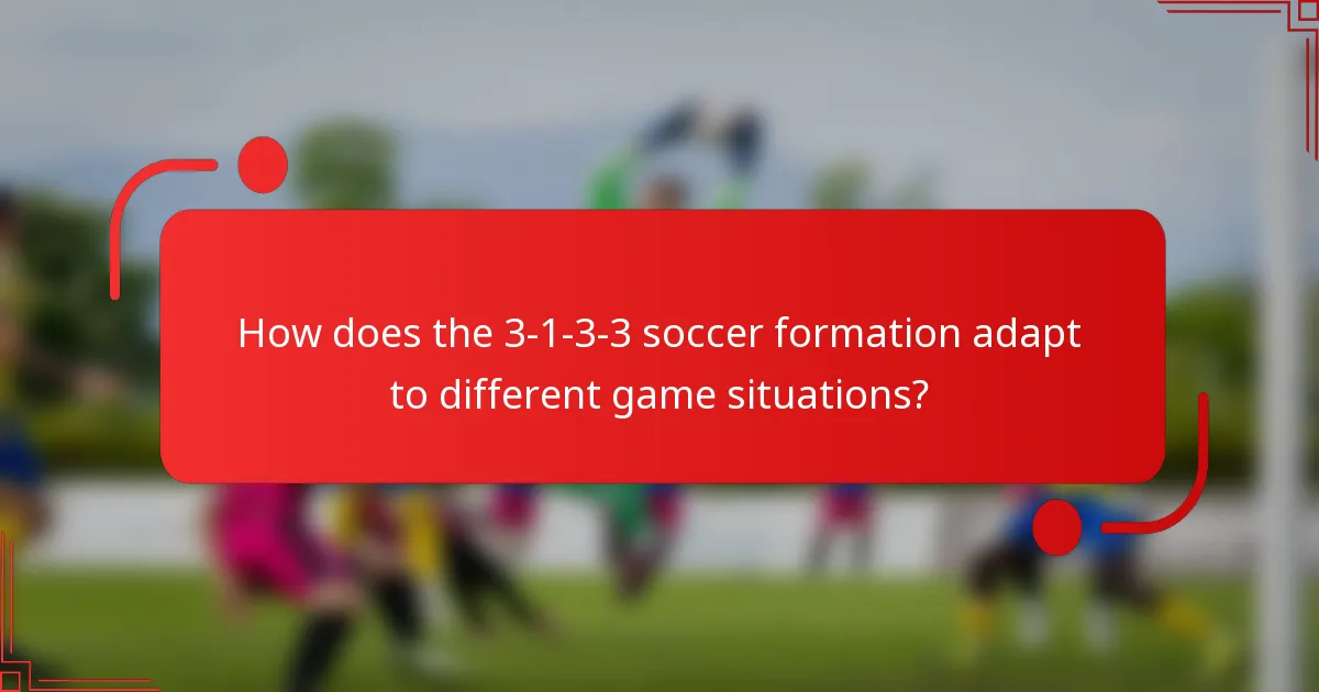 How does the 3-1-3-3 soccer formation adapt to different game situations?