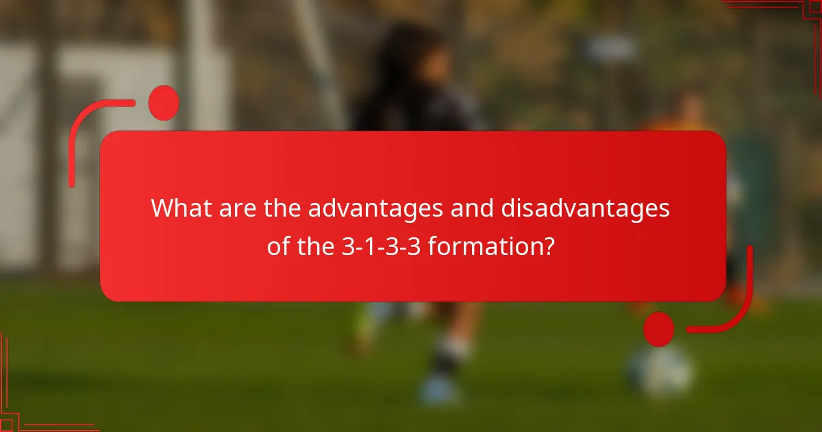 What are the advantages and disadvantages of the 3-1-3-3 formation?