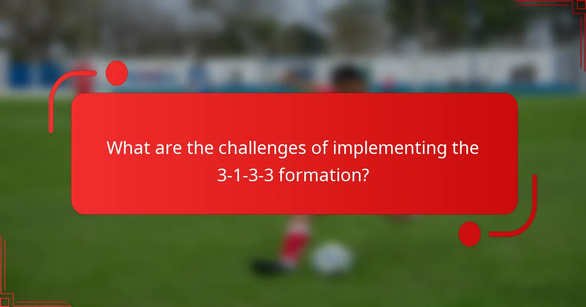 What are the challenges of implementing the 3-1-3-3 formation?