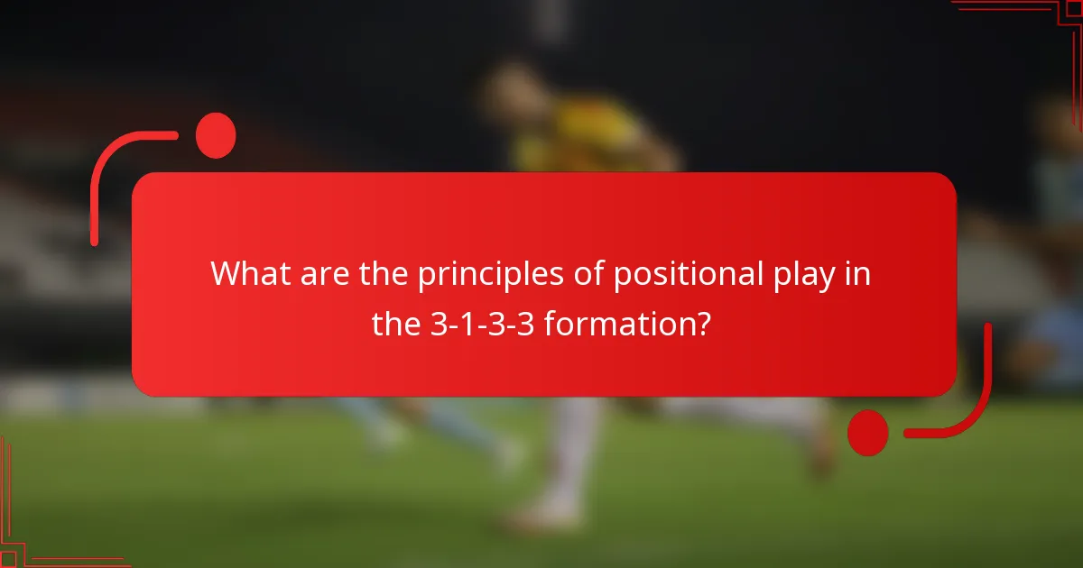What are the principles of positional play in the 3-1-3-3 formation?