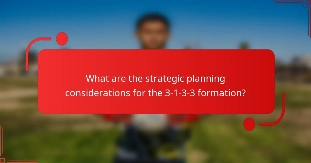 What are the strategic planning considerations for the 3-1-3-3 formation?