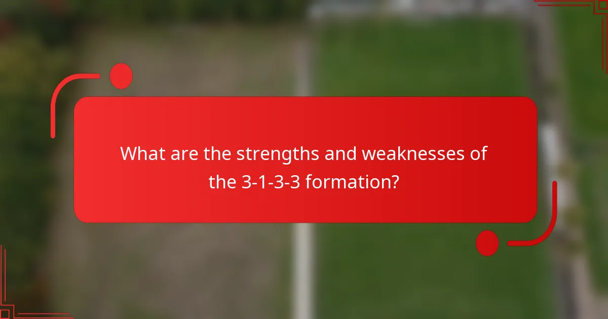 What are the strengths and weaknesses of the 3-1-3-3 formation?