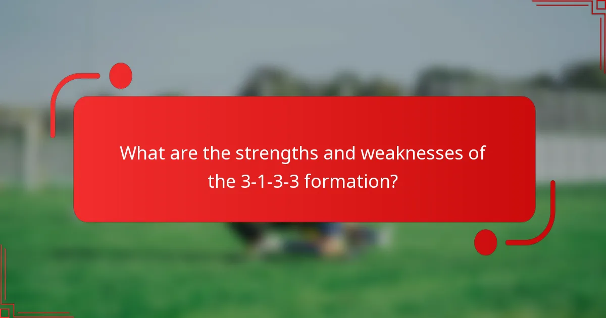 What are the strengths and weaknesses of the 3-1-3-3 formation?