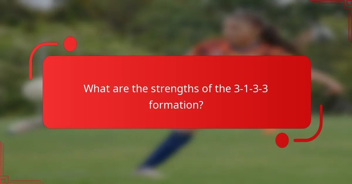 What are the strengths of the 3-1-3-3 formation?