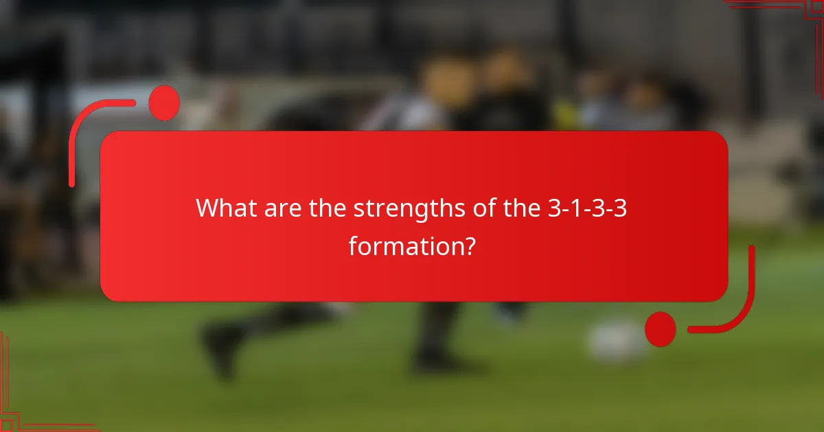 What are the strengths of the 3-1-3-3 formation?