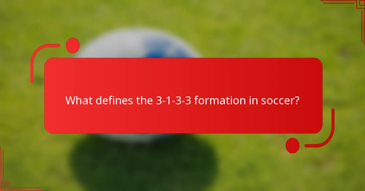 What defines the 3-1-3-3 formation in soccer?