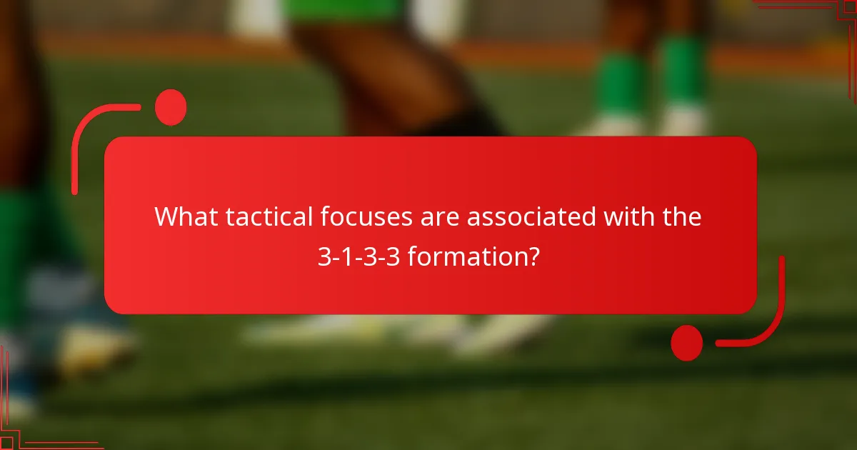 What tactical focuses are associated with the 3-1-3-3 formation?